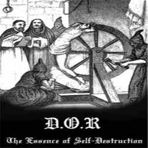 D.O.R.  - The Essence of Self-Destruction download free