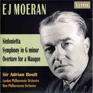 E J Moeran, Sir Adrian Boult, London Philharmonic Orchestra, New Philharmonia Orchestra - Sinfonietta ● Symphony In G Minor ● Overture For A Masque download free