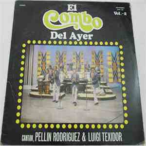 El Combo Del Ayer - Vol 2 Cantan Pellin Rodriguez Y Luigi Texidor download free