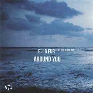 Eli & Fur Feat. The Black 80s - Around You download free
