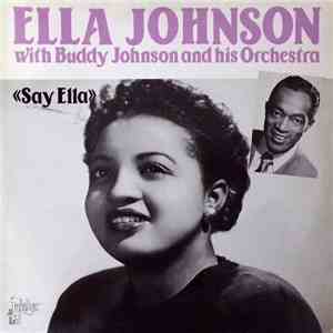 Ella Johnson With Buddy Johnson And His Orchestra - Say Ella download free