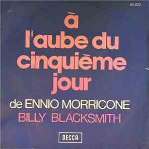 Ennio Morricone, Billy Blacksmith - A L'Aube Du Cinquième Jour download free