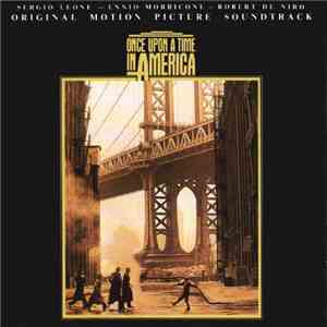Ennio Morricone - Once Upon A Time In America (Original Motion Picture Soundtrack) download free
