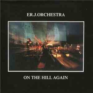 Er. J. Orchestra - On The Hill Again Plus download free