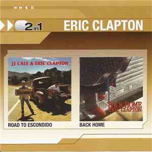 Eric Clapton - The Road To Escondido / Back Home download free