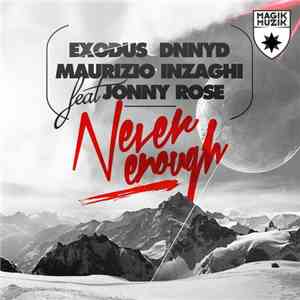 Exodus  / DNNYD / Maurizio Inzaghi Feat. Jonny Rose - Never Enough download free