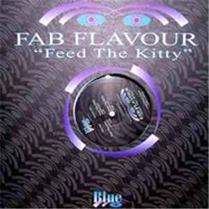 Fab Flavour - Feed The Kitty download free