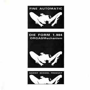 Fine AutomatiC & Die Form - ORGASMechanism download free