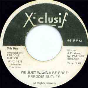 Freddie Butler - We Just Wanna Be Free download free