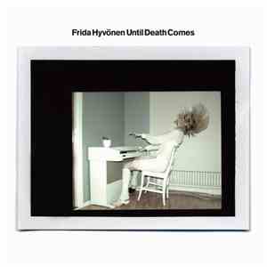 Frida Hyvönen - Until Death Comes download free