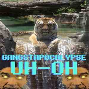 GANGSTAPOCALYPSE - UH-OH download free