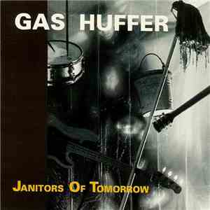 Gas Huffer - Janitors Of Tomorrow download free
