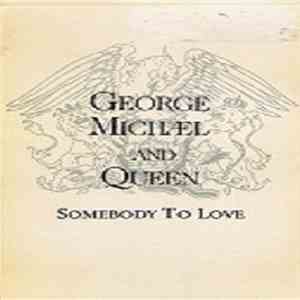George Michael And Queen - Somebody To Love download free