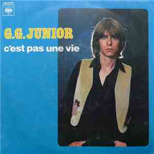 G.G. Junior - C'Est Pas Une Vie download free