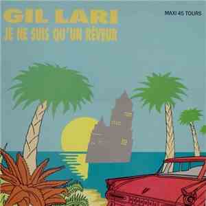 Gil Lari - Je Ne Suis Qu'Un Rêveur download free