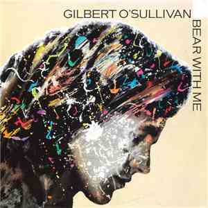 Gilbert O'Sullivan - Bear With Me download free