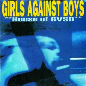 Girls Against Boys - House Of GVSB download free