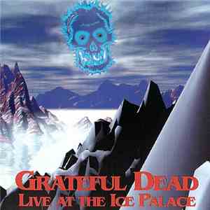 Grateful Dead - Live At The Ice Palace download free