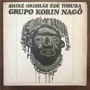 Grupo Korin Nagô - Shiré Orishás Édé Yoruba download free