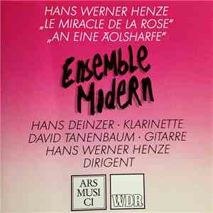 Hans Werner Henze – Ensemble Modern, Hans Deinzer, David Tanenbaum - Le Miracle De La Rose / An Eine Äolsharfe download free
