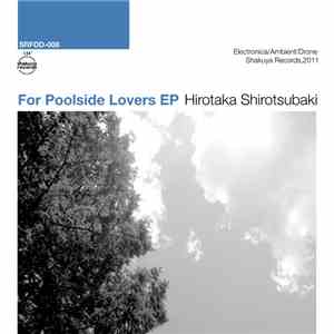Hirotaka Shirotsubaki - For Pool Side Lovers EP download free