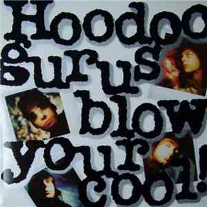 Hoodoo Gurus - Blow Your Cool! download free