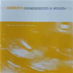 Il Mosaico Jugendorchester - Serendipity download free