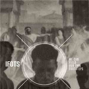 Iron Fist Of The Sun - We Can Yield Our Own Footsteps download free