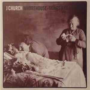 J Church - Whorehouse: Songs And Stories download free