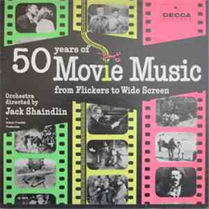 Jack Shaindlin And His Orchestra - 50 Years Of Movie Music From Flickers To Wide Screen download free