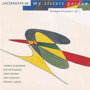 Jazzgruppe 90 - My Sisters Garden download free
