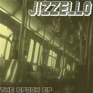 Jizzello - The Epoch EP download free