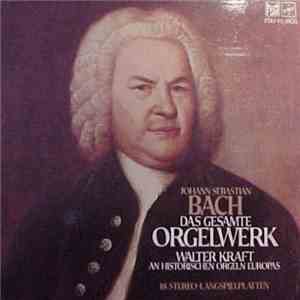 Johann Sebastian Bach, Walter Kraft - Das Gesamte Orgelwerk download free