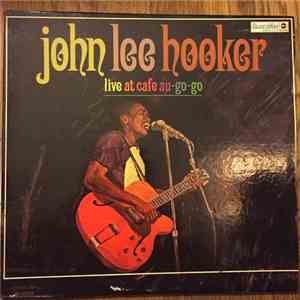 John Lee Hooker - Live At Cafe Au Go Go download free