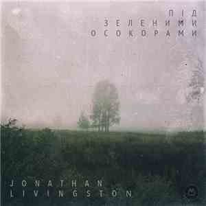 Jonathan Livingston  - Під зеленими осокорами download free