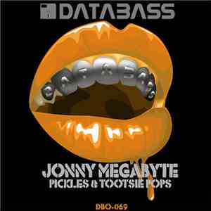 Jonny Megabyte - Pickles & Tootsie Pops download free