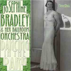 Josephine Bradley & Her Ballroom Orchestra - Dancing In The Dark download free
