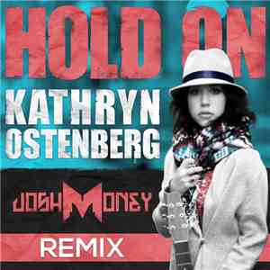Kathryn Ostenberg - Hold On (Josh Money Remix) download free