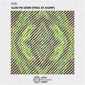 KDN  - Slow Me Down download free