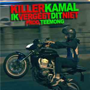 Killer Kamal - Ik Vergeet Dit Niet download free