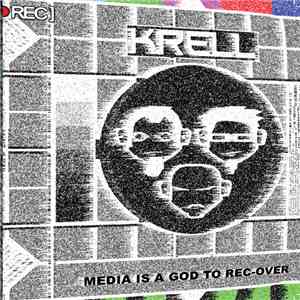 Krell  - Media Is A God To Rec-Over download free