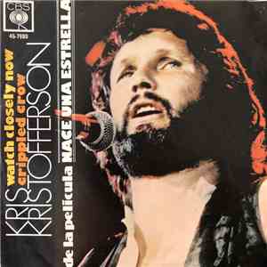 Kris Kristofferson - Watch Closely Now / Crippled Crow (De La Película Nace Una Estrella) download free