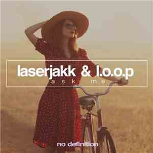 Laserjakk & L.O.O.P - Ask Me download free