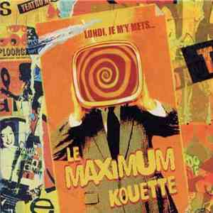 Le Maximum Kouette - Lundi Je M'y Mets... download free