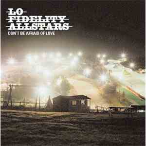 Lo Fidelity Allstars - Don't Be Afraid Of Love download free