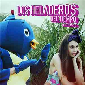 Los Heladeros Del Tiempo - Muñeca download free