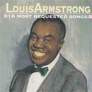 Louis Armstrong - 16 Most Requested Songs download free