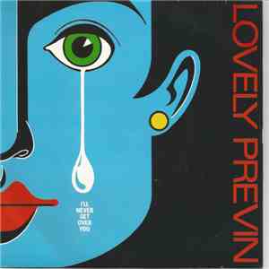 Lovely Previn - I'll Never Get Over You download free