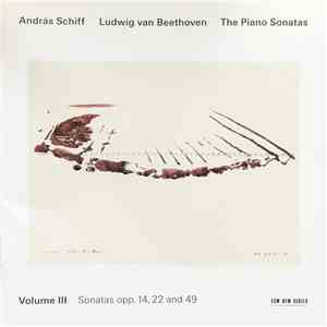 Ludwig van Beethoven - András Schiff - The Piano Sonatas, Volume III - Sonatas Opp. 14, 22 And 49 download free