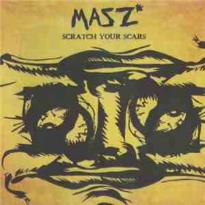 MASZ - Scratch Your Scars download free